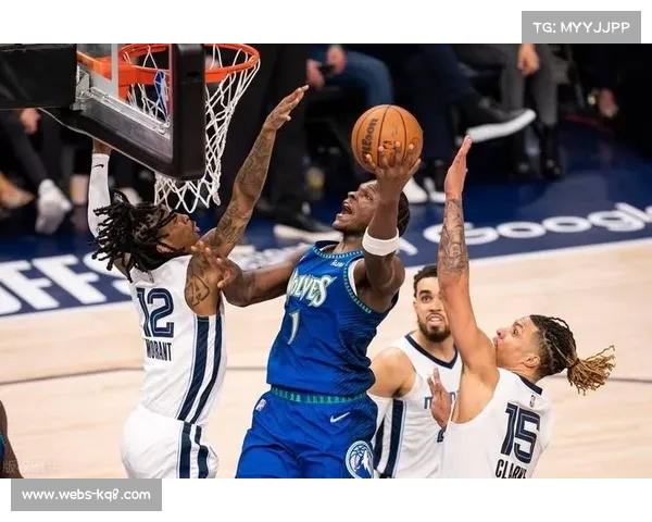 森林狼客让6.5分战灰熊，爱德华兹防守效率成比赛风向标